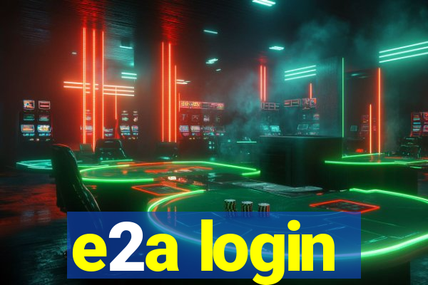 e2a login